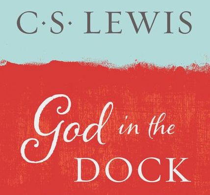 C.S. Lewis God in the Dock
