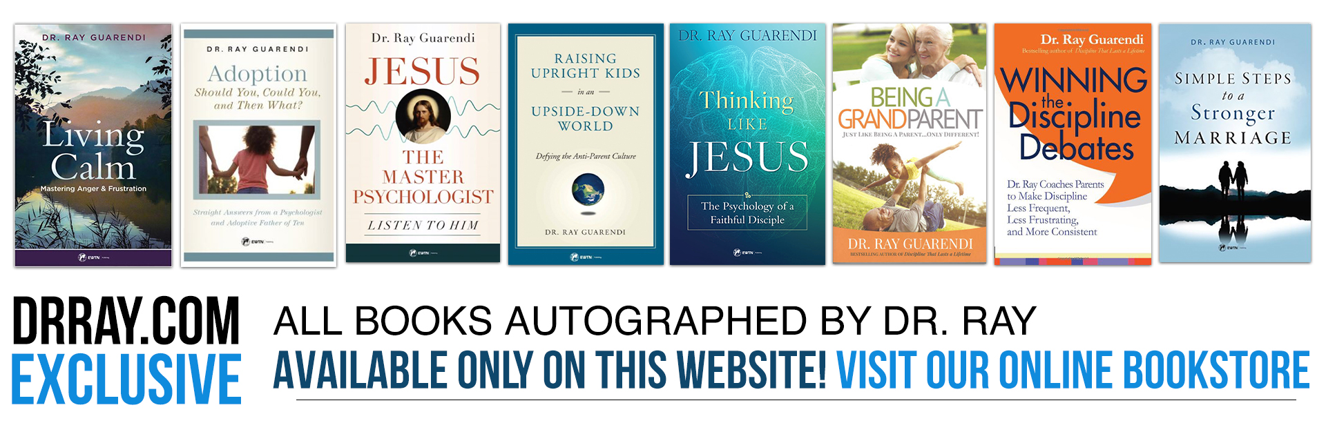 DrRay.com Exclusive: All books autographed by Dr. Ray available only on this website! Visit our online bookstore.